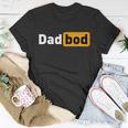 Dad Bod Classic Style Father’S Day Shirt Daddy Tshirt Unisex T-Shirt Unique Gifts
