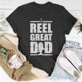 Fathers Day Reel Great Dad Fishing Dad Unisex T-Shirt Unique Gifts