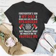 Firefighters Son My Dad Risks His Life To Save Stransgers Unisex T-Shirt Unique Gifts