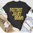 Foxtrot Juliet Bravo Tshirt Unisex T-Shirt Unique Gifts