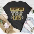 Funny Cat Paws Introverted But Willing To Discuss Cats Unisex T-Shirt Unique Gifts