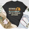 Funny Retired 2022 I Worked My Whole Life For This Meaningful Gift Funny Gift Unisex T-Shirt Unique Gifts