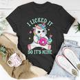 Funny Saying I Licked It So Its Mine Unicorn Cute Gift Unisex T-Shirt Unique Gifts