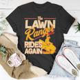 Funny The Lawn Ranger Rides Again Unisex T-Shirt Unique Gifts