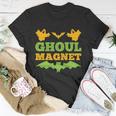 Ghoul Magnet Funny Halloween Quote Unisex T-Shirt Unique Gifts