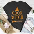 Good Witch Just Kidding Im Bad Too Happy Halloween Unisex T-Shirt Funny Gifts