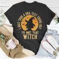 Halloween Witch Motif I Am 100% That Witch Unisex T-Shirt Funny Gifts