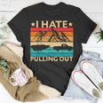 I Hate Pulling Out Boat Captain Boating Retro V2 T-shirt Personalized Gifts