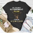 Hunting Retirement Plan Tshirt Unisex T-Shirt Unique Gifts