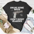 I Dont Shoot Blanks V2 Unisex T-Shirt Funny Gifts