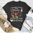 I Just Want Work In My Garden And Hang Out With My Chickens V2 Unisex T-Shirt Unique Gifts