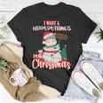 I Want A Hippopotamus For Christmas Ho Ho Ho Unisex T-Shirt Unique Gifts