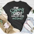 I’M Sorry Did I Roll My Eyes Out Loud V3 T-shirt Personalized Gifts
