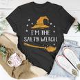 Im The Salty Witch Halloween Gift Matching Group Costume Unisex T-Shirt Funny Gifts