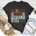 Im This Many Popsicles Old Funny Birthday For Men Women Cool Gift Unisex T-Shirt Unique Gifts