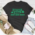 Instant Irish Drinking Beer With Clover St Patricks Day Unisex T-Shirt Unique Gifts