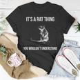 Its A Rat Thing You Wouldnt Understand Unisex T-Shirt Unique Gifts