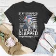 July George Washington 1776 Tee Stay Strapped Or Get Clapped Unisex T-Shirt Unique Gifts