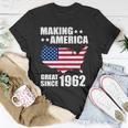Making America Great Since 1962 Birthday Unisex T-Shirt Unique Gifts