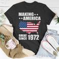 Making America Great Since 1972 Birthday Tshirt Unisex T-Shirt Unique Gifts
