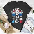 Mean Tweets And Cheap Gas 2024 Donald Trump For President Funny Gift Unisex T-Shirt Unique Gifts