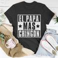 Mens El Papa Mas Chingon Funny Best Papi Mexican Dad Fathers Day Unisex T-Shirt Unique Gifts