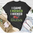Mens I Came I Mowed I Kicked Grass Funny Lawn Mowing Gardener Unisex T-Shirt Unique Gifts