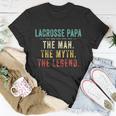 Mens Lacrosse Papa Fathers Day Gift Lacrosse Man Myth Legend Unisex T-Shirt Unique Gifts