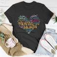 Mental Health Awareness Funny Gift Depression Cool Gift Unisex T-Shirt Unique Gifts