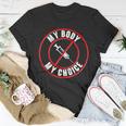 My Body My Choice Anti Vaccine Unisex T-Shirt Unique Gifts