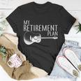 My Retirement Plan Playing Guitar Tshirt Unisex T-Shirt Unique Gifts