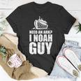 Need An Ark I Noah Guy Unisex T-Shirt Unique Gifts