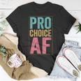 Pro Choice Af V3 Unisex T-Shirt Funny Gifts