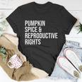 Pumpkin Spice And Reproductive Rights Gift V2 Unisex T-Shirt Unique Gifts
