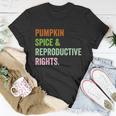 Pumpkin Spice Reproductive Rights Pro Choice Feminist Rights Gift V3 Unisex T-Shirt Unique Gifts