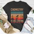 Science Chemistry Is Like Cooking Just Dont Lick The Spoon Unisex T-Shirt Unique Gifts