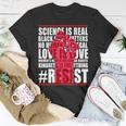 Science Is Real Resist Quote Tshirt Unisex T-Shirt Unique Gifts