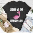 Sister Of The Birthday Girl Dinosaur Matching Family Party Unisex T-Shirt Unique Gifts