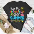 Teacher Student Kids Bye Bye Kindergarten Hello Summer Unisex T-Shirt Funny Gifts