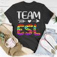 Team Esl - Esl Teacher Back To School Unisex T-Shirt Funny Gifts