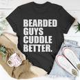The Bearded Guys Cuddle Better Funny Beard Tshirt Unisex T-Shirt Unique Gifts