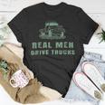 Trucker Trucker Real Drive Trucks Funny Vintage Truck Driver Unisex T-Shirt Funny Gifts
