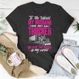 Trucker Truckers Wife To The World My Husband Just A Trucker Unisex T-Shirt Funny Gifts