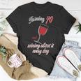 Turning 70 And Wining About It Everyday Unisex T-Shirt Unique Gifts