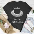 Vote Were Ruthless Womens Rights Pro Choice Roe Unisex T-Shirt Unique Gifts