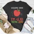 Welcome Back Im Glad You’Re Here Teacher Graphic Plus Size Shirt Female Male Kid Unisex T-Shirt Unique Gifts