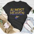 West Virginia Almost Heaven Tshirt Unisex T-Shirt Unique Gifts