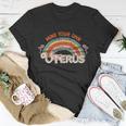 Womens Rights 1973 Pro Roe Vintage Mind You Own Uterus Unisex T-Shirt Unique Gifts