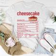 Cheesecake Nutrition Facts Funny Thanksgiving Christmas V3 Unisex T-Shirt Funny Gifts