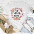 Floral 50 Years Old 50Th Birthday Anniversary 50 Years Loved Unisex T-Shirt Funny Gifts